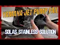 Yamaha Jet Pump Fail - Solas Stainless Steel Solution