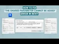 How to Fix The Shared Parameter Cannot Be Added Error in Revit