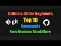 GitHub Git for Beginners - Top 10 Commands Every Developer Should Know