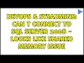 DevOps SysAdmins Can t connect to SQL Server 2008 - looks like Shared Memory issue