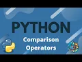 Python Tutorial Ep 9 - Comparison Operators