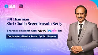 SBI Chairman, Shri Challa Sreenivasulu Setty, shares his perspective on the Q1 FY27 results