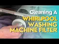 How to Clean a Whirlpool Duet Steam Washing Machine Filter
