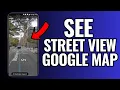 How To See Street View In Google Maps In Android 2025