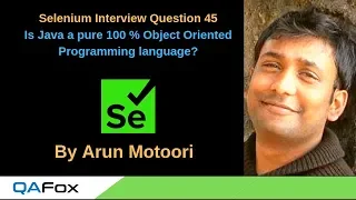 Selenium Interview Question 45 - Is Java a pure 100 Object Oriented Programming language