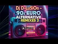 Download Lagu 90s Euro Alternative Remixes Vol.3 Mixed By Dj D-LuSiOn #90s #eurodance 