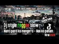 Download Lagu DJ NANTI PASTI KO MENGERTI STYLE REGGAE SLOW - DJ NAN KO PAHAM VIRAL TIKTOK 2025