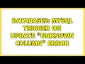 Databases MySQL Trigger On UPDATE Unknown Column Error