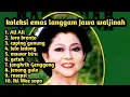Lagu Waljinah koleksi emas langgam Jawa terpopuler 