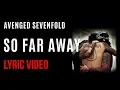 Download Lagu Avenged Sevenfold -  So Far Away (LYRICS)