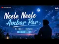 Neele neele ambar par 1983 || old gold soulful slowed reverb lo-fi song #song #viral 