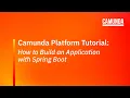 Camunda Platform 7 Tutorial How to Build an Application with Spring Boot