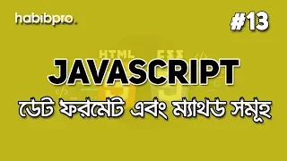 Date Format Method JAVASCRIPT TUTORIAL BANGLA WEB DESIGN COURSE HABIB PRO