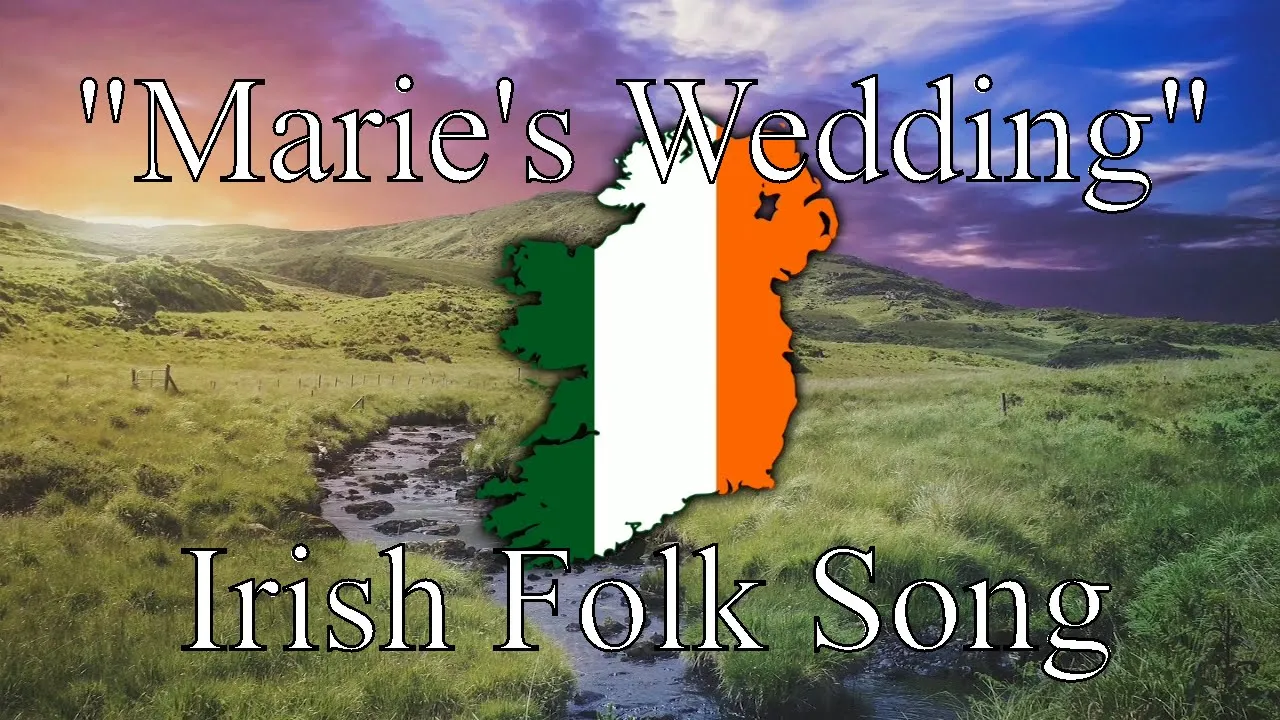 "Marie's Wedding" - Irish Folk Song "Marie's Wedding" - Irish Folk Song