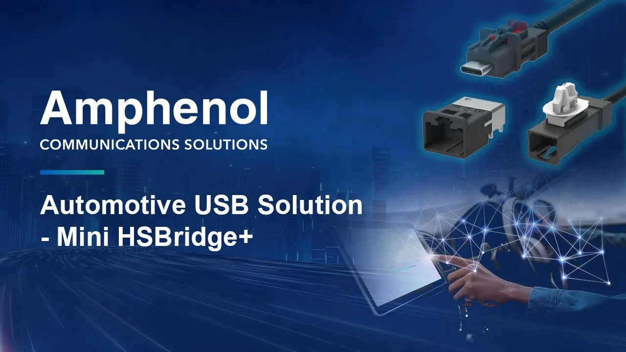 Amphenol Communications Solutions — Amphenol — Automotive USB Solution Mini HSBridge+ (YouTube video ad)