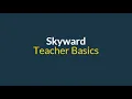 Skyward Teacher Basics