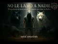 Lagu **🔥NO LE LAMO A NADIE🔥**  ⚔️“No busco encajar… busco no traicionarme\