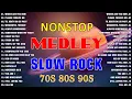 Slow Rock Love Song Nonstop 🎤🎷 SLOW ROCK MEDLEY 🔊🎧 Rock Ballads 70S 80S 90S 🔊🎧 Nonstop Pinoy Medley