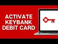 How To Activate KeyBank Debit Card