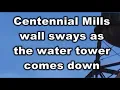 Centennial Mills wall sways as explosion brings down water tower