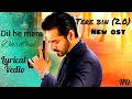 Dil He Mera Dard Hai ( LYRICS )_Song TERE BIN( 2.0 ) OST_Shani Arshad,_Yumna Zaidi_,Wahaj Ali_Geo Tv