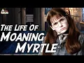 The Life Death Of Moaning Myrtle
