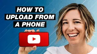 how to upload videos on youtube from your phone