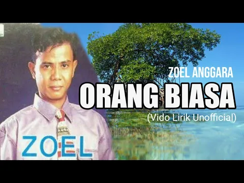 Download MP3 LAGU ORANG BIASA KARYA DZOEL ANGGARA  (VIDEO LIRIK)