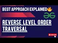 Reverse Level Order Traversal GFG POTD Best Approach Explained