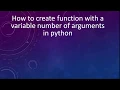 How to create function with a variable number of arguments in python