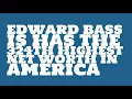 Where did Edward Bass get the money