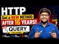 HTTP Got a New Method After 16 Years QUERY Explained