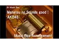 Manatsu no Sounds good !/AKB48 [Music Box]
