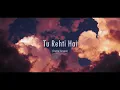 Aditya Rikhari- Tu Rehti Hai (Studio Version)