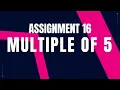 Multiple of 5 Assignment 16 Python coding tips tricks Nxtwave ccbp 4 0 telugu ccbp Python