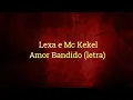 Download Lagu Lexa e Mc Kekel - Amor Bandido (letra/legendado) | Music BR