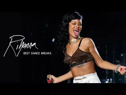 Download MP3 Rihanna's Best Dance Breaks