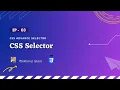 CSS Selector advance Bangla tutorial