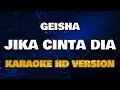 Download Lagu Jika Cinta Dia - Geisha (KARAOKE VERSION)