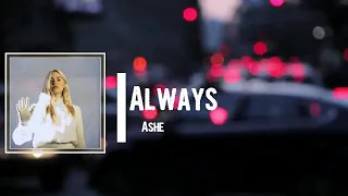 Download Ashe - Always Lyrics MP3