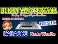 Download Lagu Bukan Yang Pertama Remix Karaoke Mega Mustika HD Audio Nada Wanita