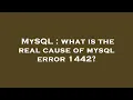 MySQL what is the real cause of mysql error 1442