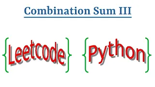 Leetcode Question 216 Combination Sum III in Python