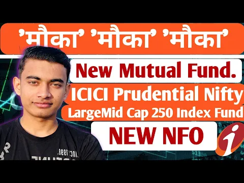 Download MP3 ICICI Prudential Nifty LargeMid Cap 250 Index Fund Review | Icici New NFO Mutual Fund