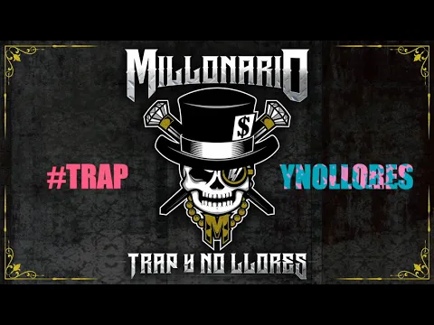 Download MP3 Millonario- #TRAPYNOLLORES- 7 Nuevos Temas