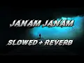 Download Lagu Janam Janam |  s l o w e d + r e v e r b ,From  Dilwale || Lofi song