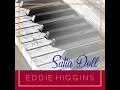 Satin Doll - Eddie Higgins