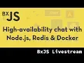 BxJS - Building a high-availability chat with Node js Redis and Docker