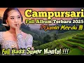 Download Lagu FULL BASSS !!! || CAMPURSARI SRAGENAN ALBUM TERBARU 2025 PALING NYESSS || FULL SRAGENAN CAMPURSARI
