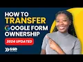 How to Transfer Google Form Ownership Any Email Domain 2024 Updated